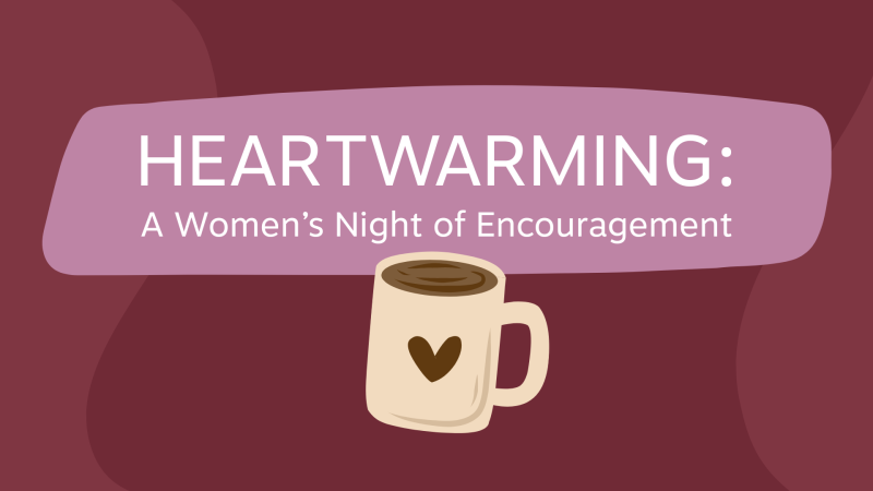 Heartwarming: A Women’s Night of Encouragement - October 3, 2025
