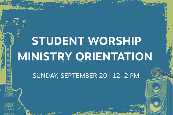 Student Worship Ministry Orientation