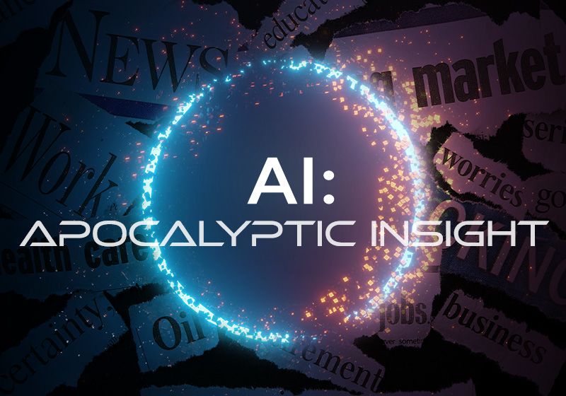AI: Apocalyptic Insight